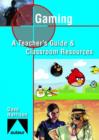 Image for Gaming - Teacher`s Guide &amp; Classroom Resources