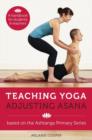 Image for Teaching yoga  : adjusting asana