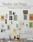 Image for Notes on yoga  : the legacy of Vanda Scaravelli