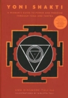 Image for Yoni Shakti  : a woman&#39;s guide to power and freedom through yoga and tantra