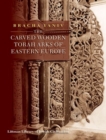 Image for The carved wooden Torah arks of Eastern Europe