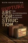 Image for Rupture and reconstruction  : the transformation of modern orthodoxy