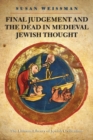 Image for Final judgement and the dead in medieval Jewish thought