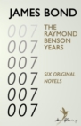 James Bond: The Raymond Benson Years - Benson, Raymond