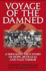 Image for Voyage of the Damned : A Shocking True Story of Hope, Betrayal and Nazi Terror