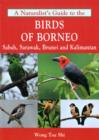 Image for A Naturalist&#39;s Guide to the Birds of Borneo
