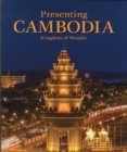 Image for Presenting Cambodia  : the kingdom of wonder