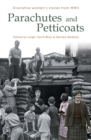 Image for Parachutes and petticoats  : evocative women&#39;s stories from WWII