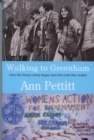 Image for Walking to Greenham: how the peace camp began and the Cold War ended
