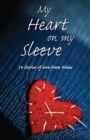Image for My heart on my sleeve: 14 stories of love from Wales