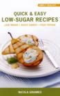 Image for Quick &amp; easy low-sugar recipes  : lose weight, boost energy, fight fatgue