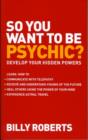 Image for So You Want to be Psychic