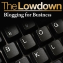 Image for The Lowdown: Blogging for Business