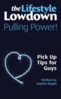 Image for The Lifestyle Lowdown: Pulling Power - Pick Up Tips for Guys