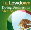 Image for The Lowdown: Doing Business in Mexico