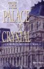 Image for The palace of crystal: a world without war