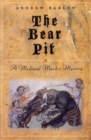 Image for The bear pit: a medieval murder mystery
