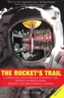 Image for The rocket&#39;s trail: the untold horror story behind the first moon landing