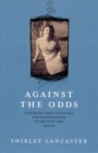 Image for Against the odds: a working girl&#39;s struggle for independence in the post-war world