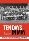 Image for 10 Days in May : Manchester United The Class of 63