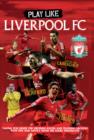 Image for Play like Liverpool  : tips and advice from the stars themselves
