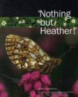 Image for &#39;Nothing But Heather!&#39; : Scottish Nature in Poems, Photographs and Prose