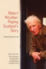 Image for Robert McLellan, Playing Scotland&#39;s Story