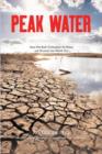 Image for Peak water  : how we built civilisation on water and drained the world dry