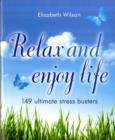 Image for Relax and enjoy life  : 149 ultimate stress busters