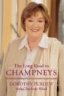 Image for The long road to Champneys  : the extraordinary life of a pioneering spa queen
