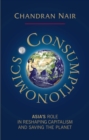 Image for Consumptionomics  : Asia&#39;s role in reshaping capitalism and saving the planet