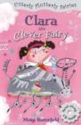Image for Utterly Flutterly : Clara the Clever Fairy