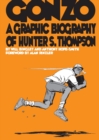 Image for Gonzo  : a graphic biography of Hunter S. Thompson