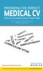 Image for Preparing the Perfect Medical Cv: How to Succeed in Your Chosen Field