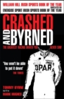 Image for Crashed and byrned  : the greatest racing driver you never saw