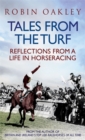 Image for Tales from the turf  : reflections from a life in horseracing