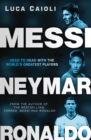 Image for Neymar, Messi, Ronaldo: head to head with the world&#39;s greatest players
