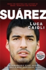 Image for Suâarez  : the remarkable story behind football&#39;s most explosive talent