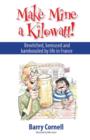 Image for Make mine a kilowatt!  : bemused, bewildered and bamboozled by life in France