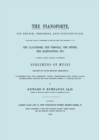 Image for The Pianoforte, Its Origin, Progress, and Construction. [Facsimile of 1860 Edition].