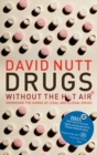 Image for Drugs - without the hot air  : minimizing the harms of legal and illegal drugs