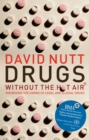 Image for Drugs - without the hot air: minimizing the harms of legal and illegal drugs