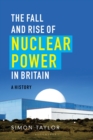 Image for The fall and rise of nuclear power in Britain: a history