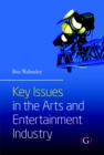 Image for Key Issues in the Arts and Entertainment Industry