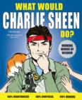 Image for What Would Charlie Sheen Do?