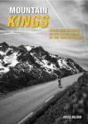 Image for Mountain kings  : agony and euphoria on the iconic peaks of the Tour de France
