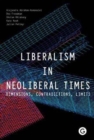 Image for Liberalism in neoliberal times  : dimensions, contradictions, limits