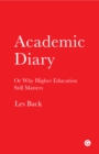 Image for Academic diary: or why higher education still matters