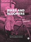 Image for Bikes and bloomers  : Victorian women inventors and their extraordinary cycle wear