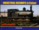 Image for Industrial Railways in Colour - North West